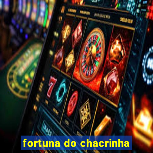 fortuna do chacrinha